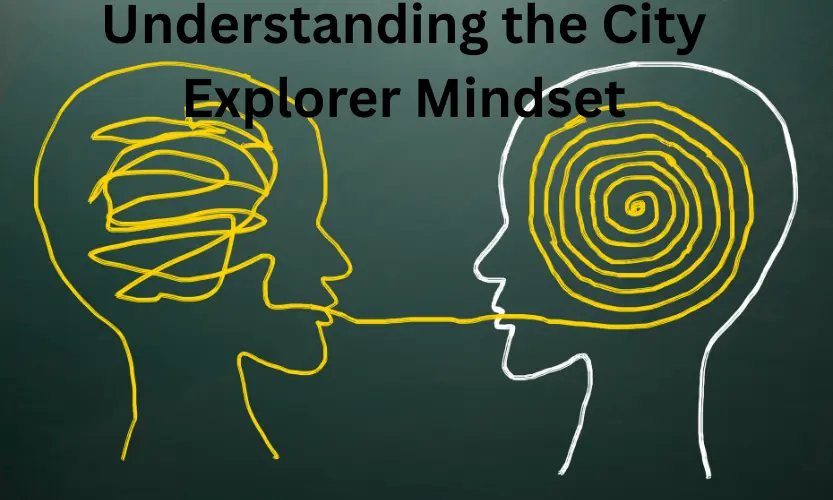 Understanding the City Explorer Mindset