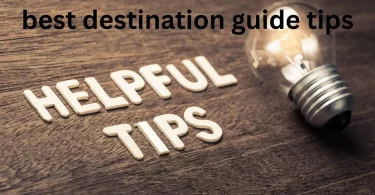best destination guide tips