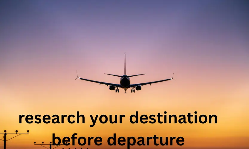 research your destination before departure