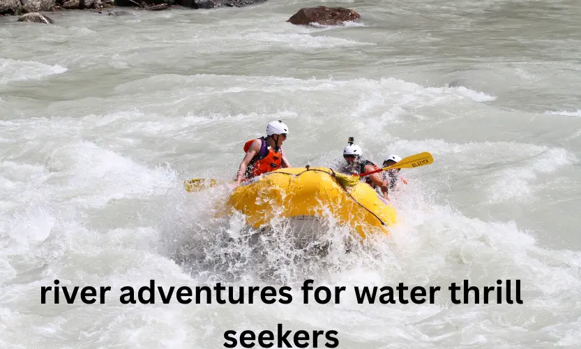 river adventures for water thrill seekers