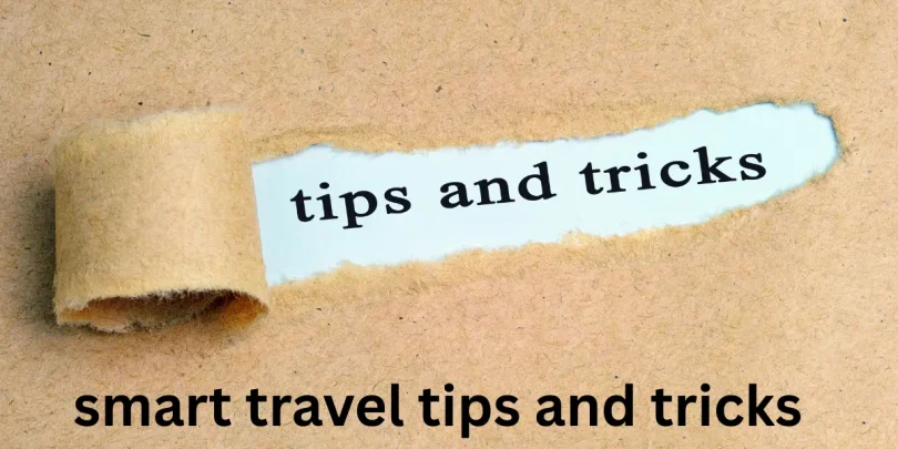 smart travel tips and tricks