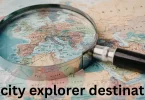 top city explorer destinations