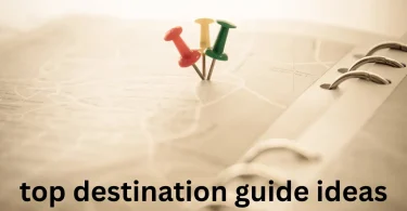 top destination guide ideas