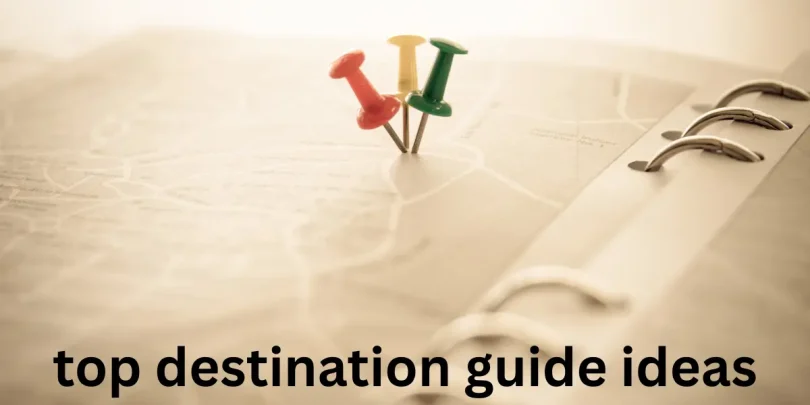 top destination guide ideas