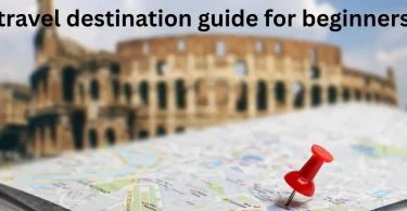 travel destination guide for beginners