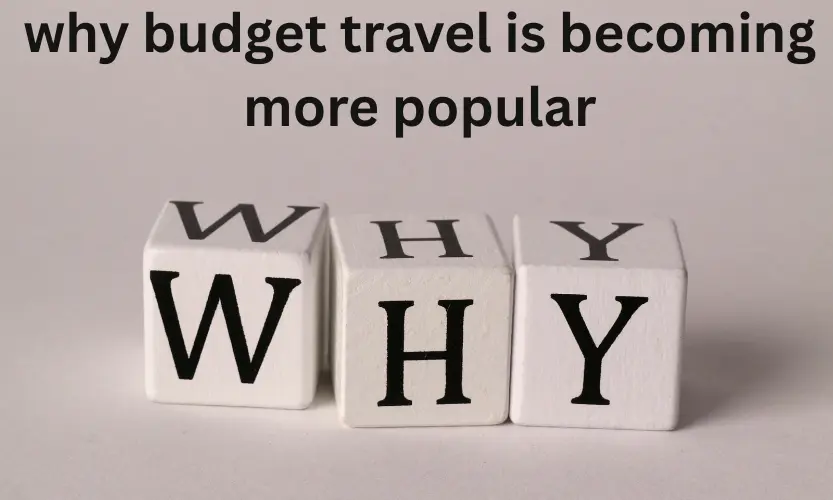why budget travel is becoming more popular