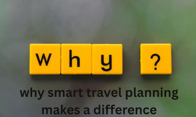 why smart travel planning makes a difference